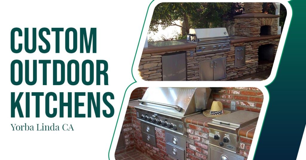What Custom Outdoor Kitchen Features are Trending in Yorba Linda?